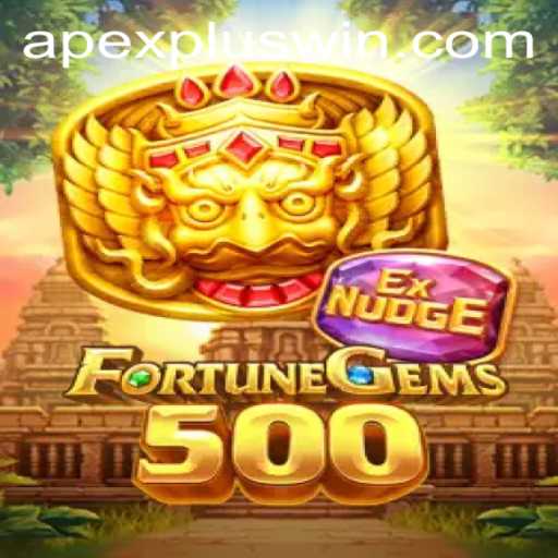 FortuneGems500: Unveiling the Magic of APEXPLUS