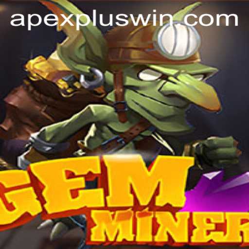 Discover GemMiner: The Exciting World of APEXPLUS