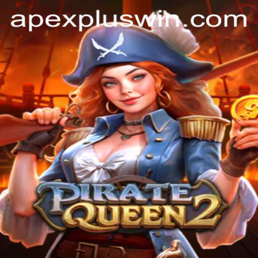 Exploring the Allure of PirateQueen2 in the Era of APEXPLUS